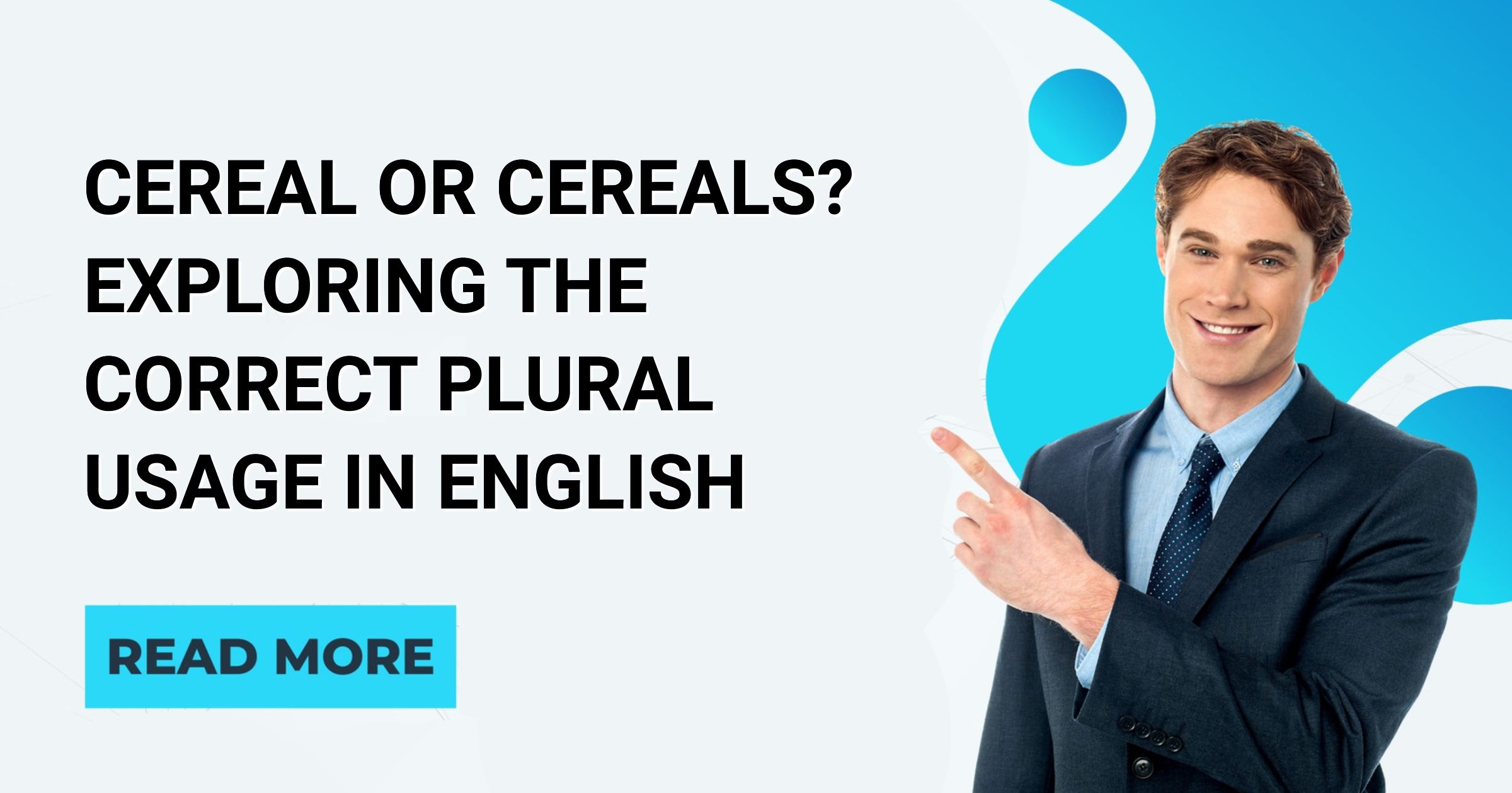 Cereal or Cereals? Exploring the Correct Plural Usage in English