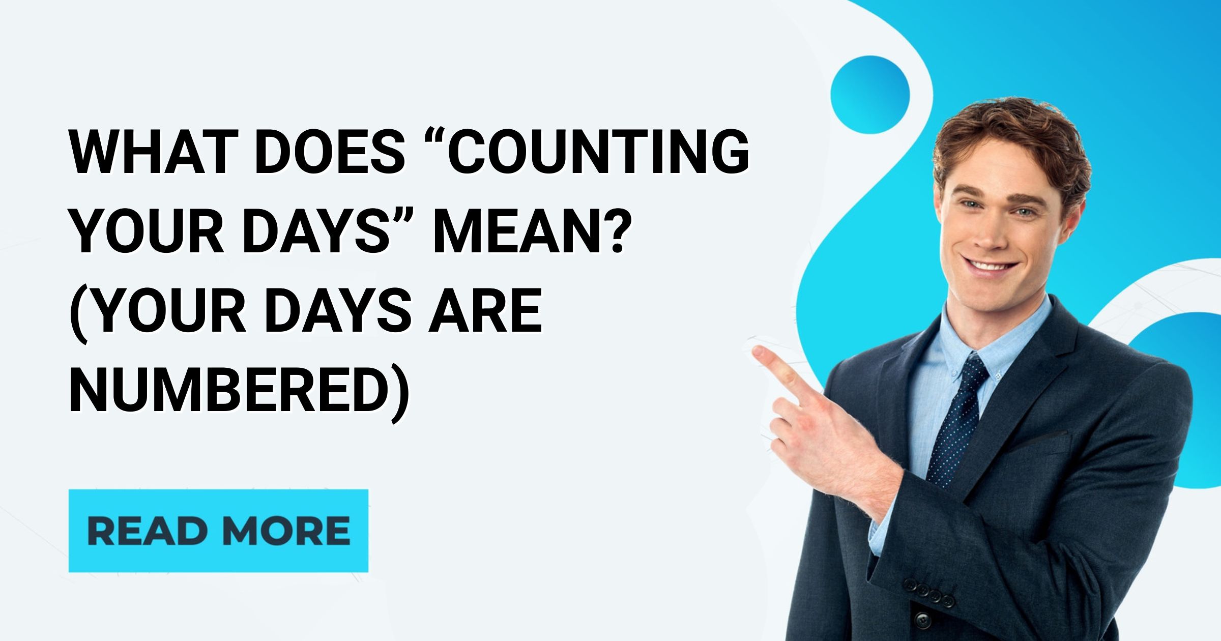 What Does “Counting Your Days” Mean? (Your Days Are Numbered) English