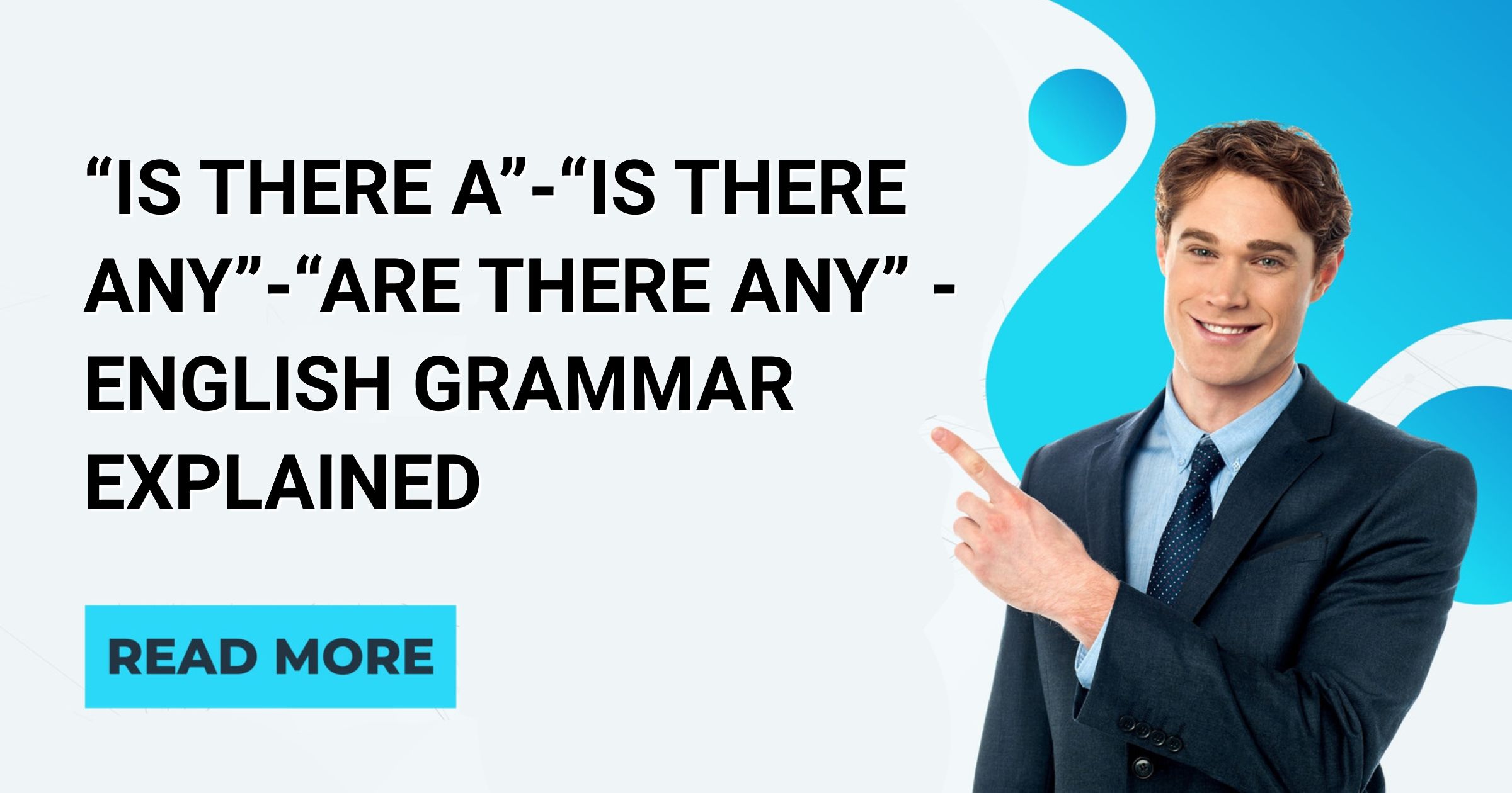 “Is There A”-“Is There Any”-“Are There Any” -English Grammar Explained ...