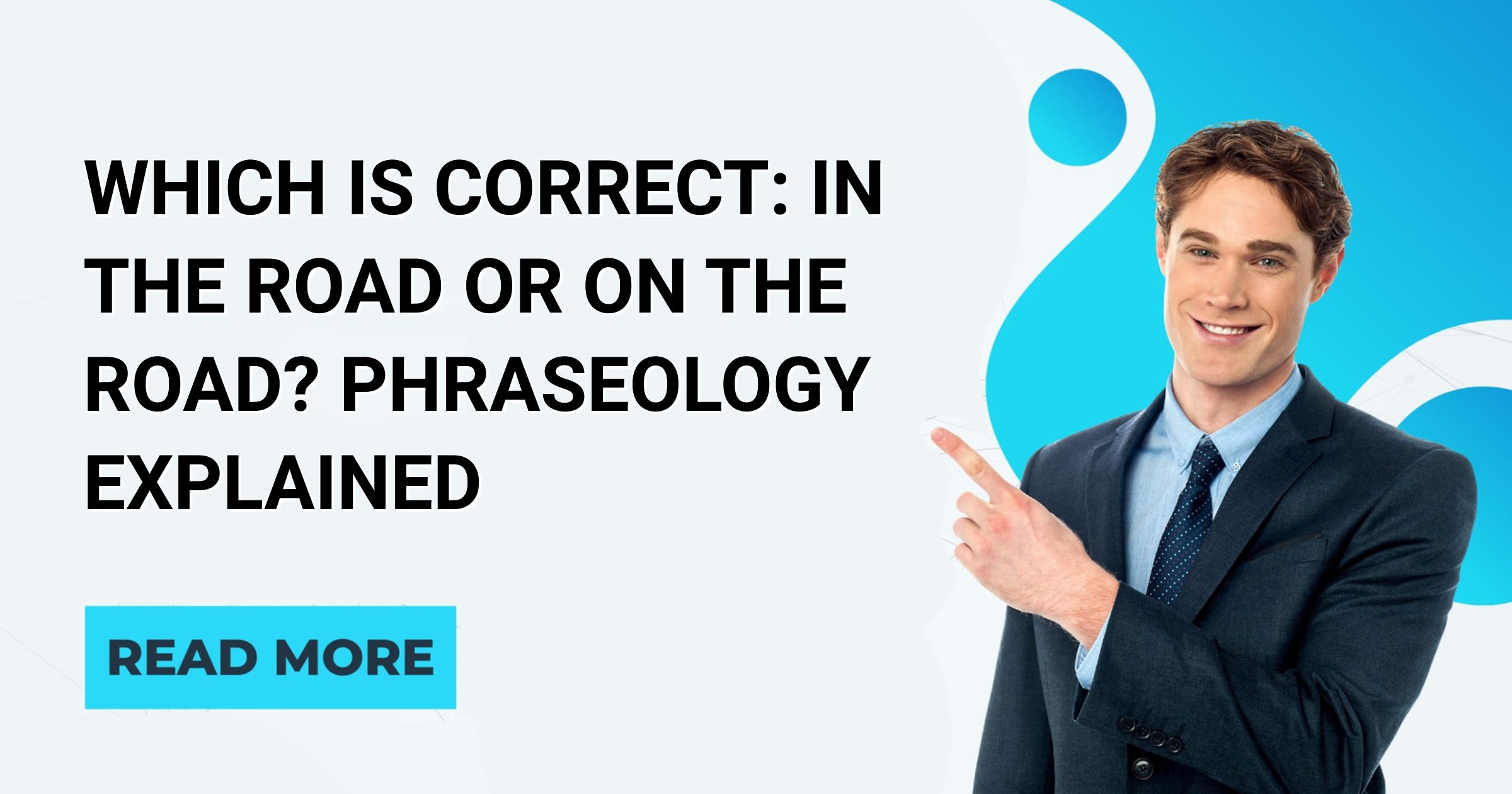 Which is Correct: In the Road or On the Road? Phraseology Explained ...