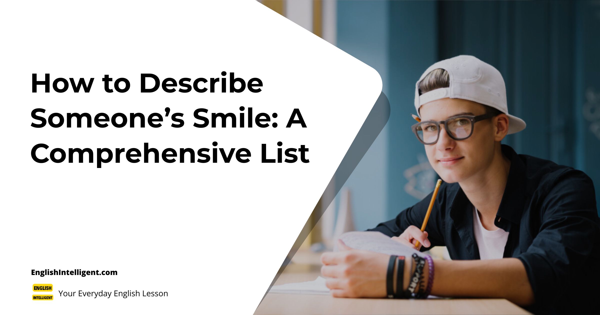 How to Describe Someone’s Smile A Comprehensive List English Intelligent