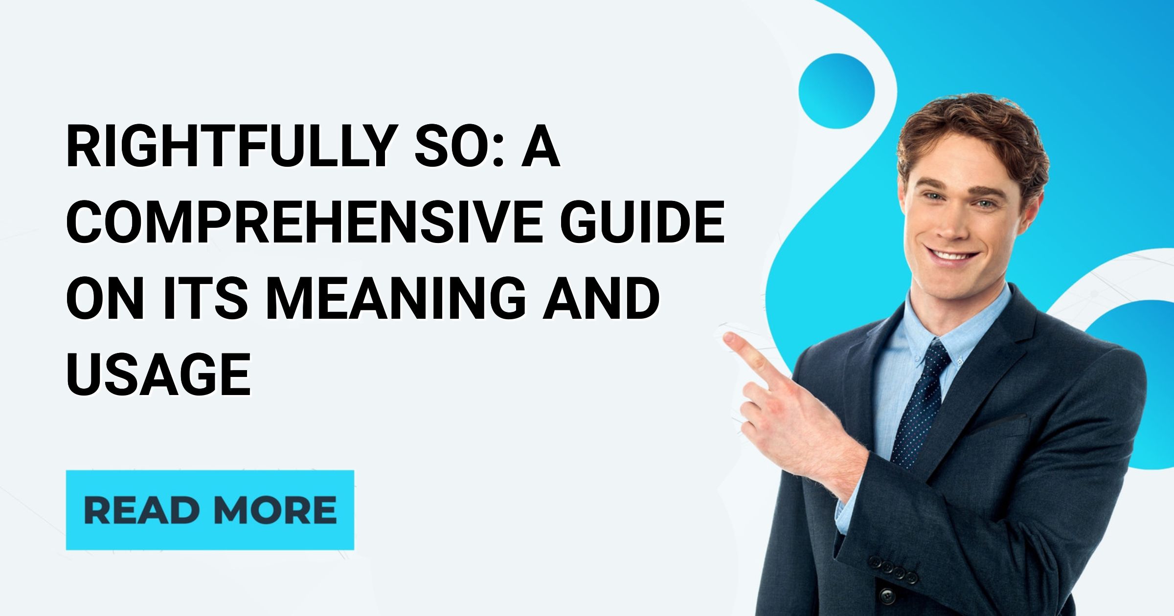 Rightfully So A Comprehensive Guide on Its Meaning and Usage English