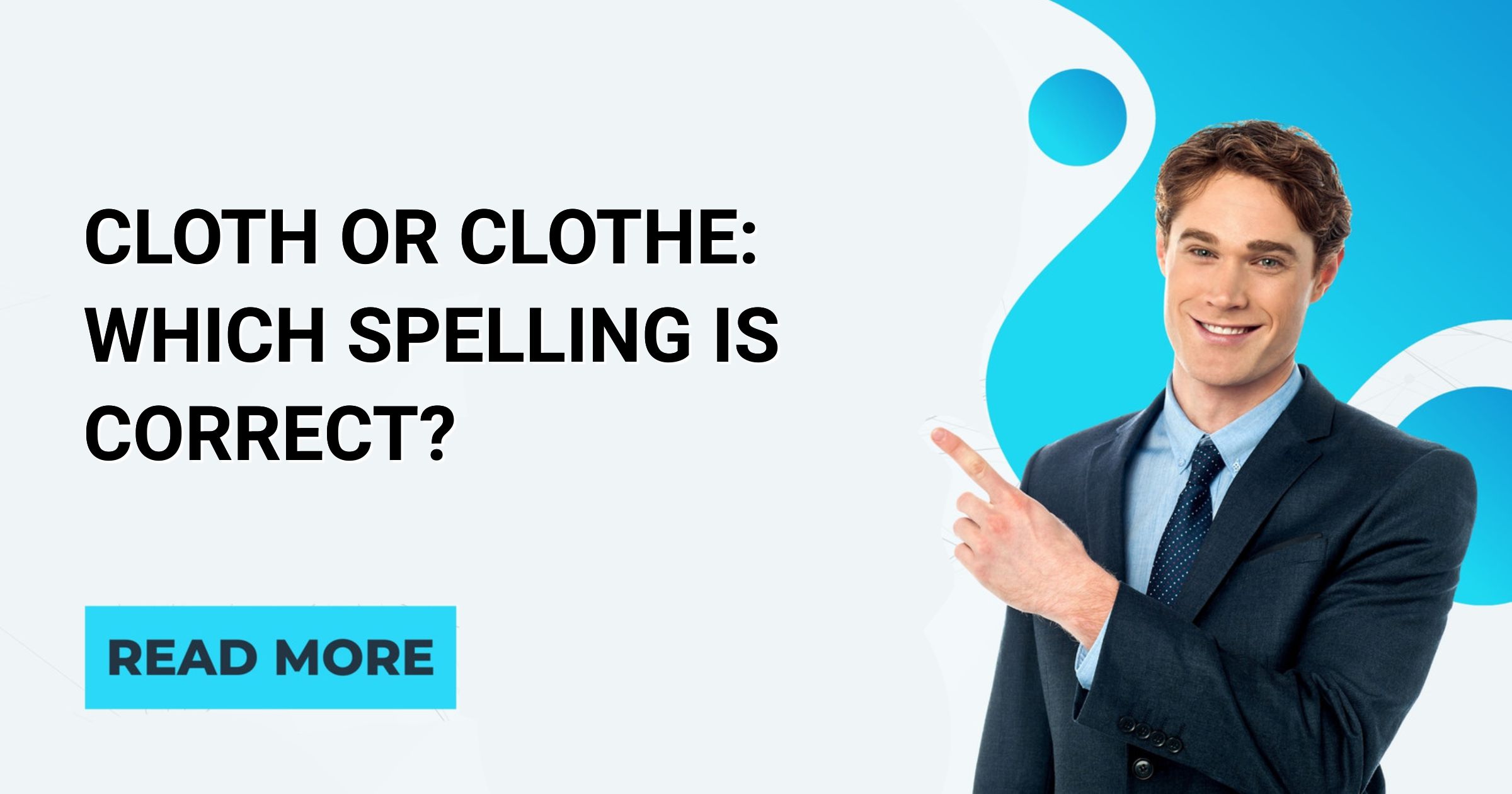 Cloth or Clothe Which Spelling is Correct? English Intelligent