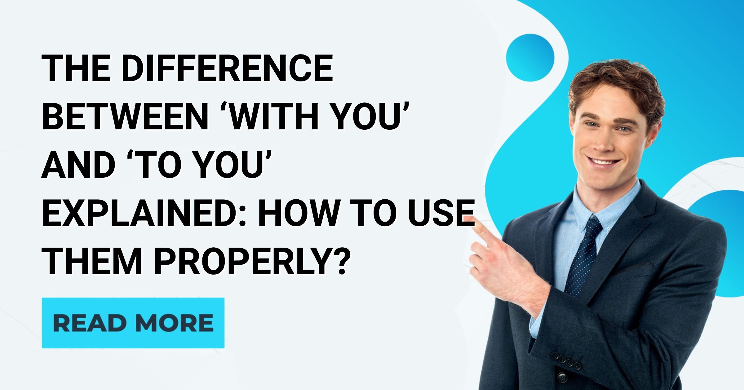 The Difference Between ‘With You’ and ‘To You’ Explained How to Use