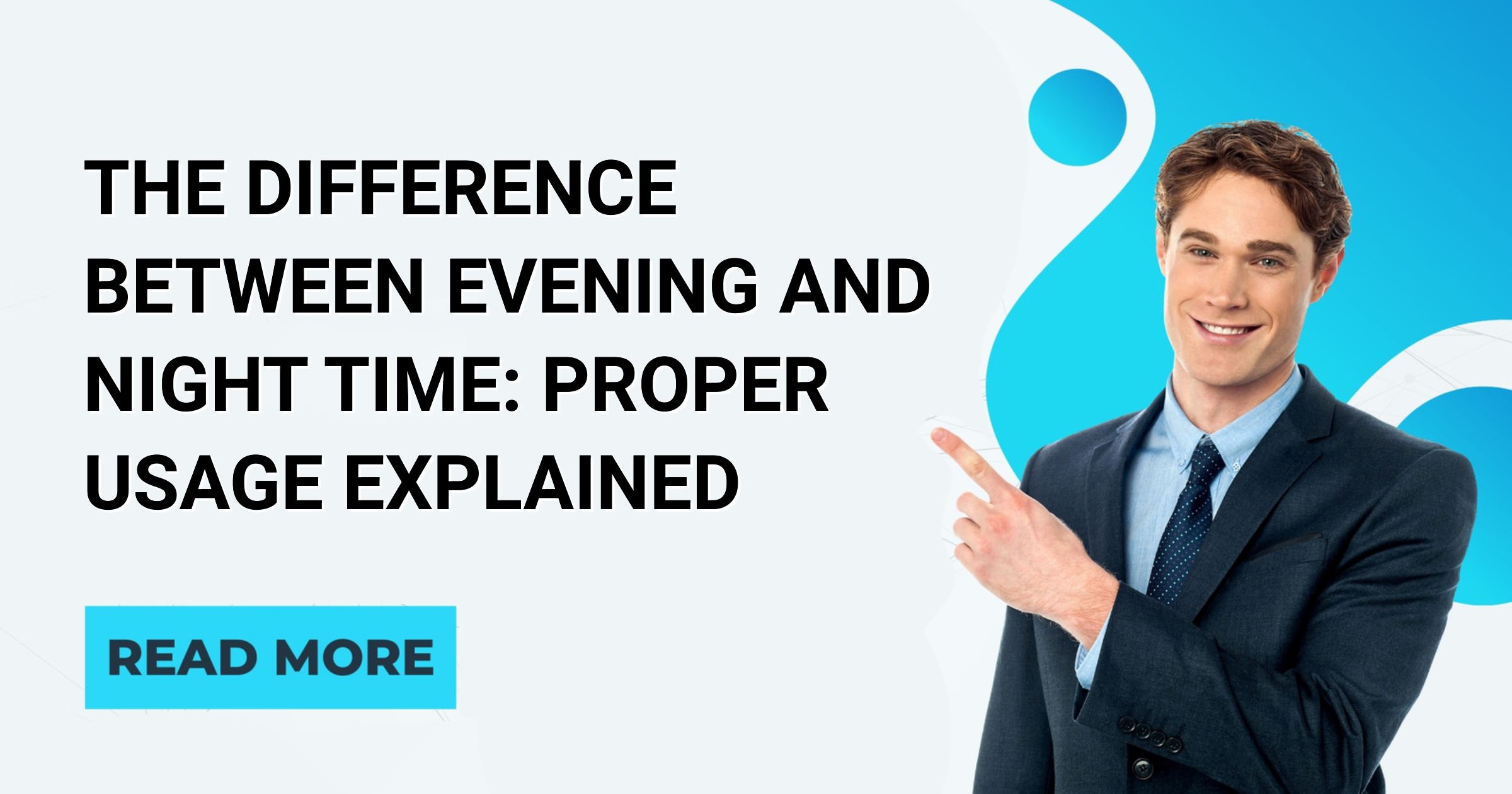 The Difference Between Evening and Night Time Proper Usage Explained