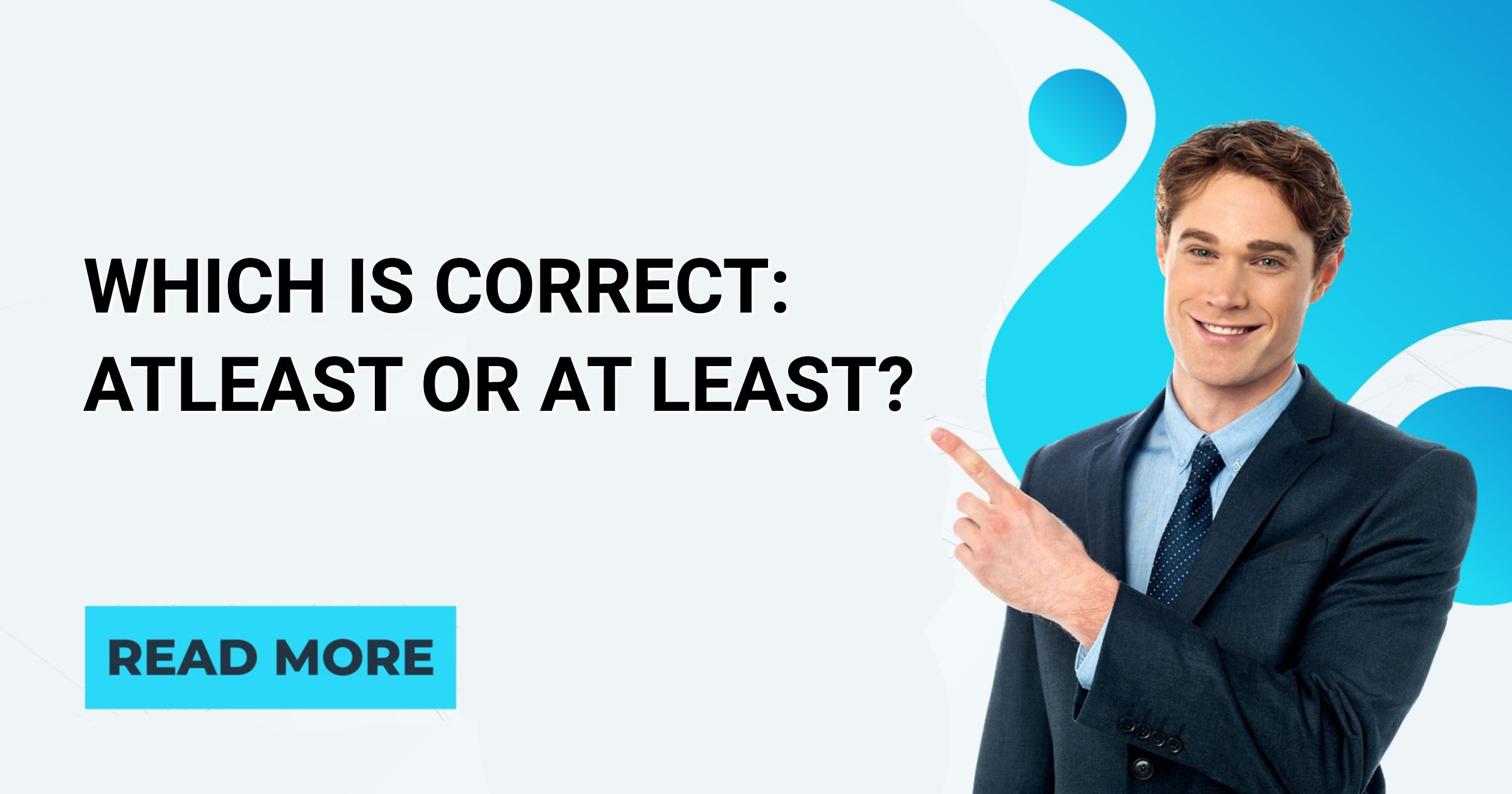 Which is Correct: Atleast or At Least? - English Intelligent