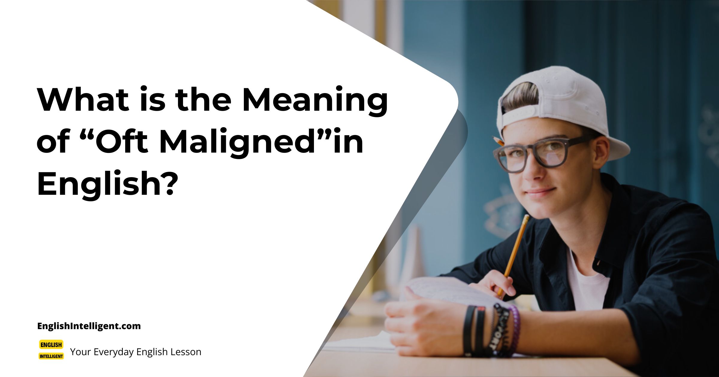 What is the Meaning of “Oft Maligned”in English? English Intelligent